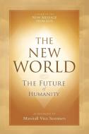 The New World di Marshall Vian Summers edito da New Knowledge Library
