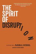 The Spirit of Disruption: Landmark Essays from the Normal School edito da OUTPOST19