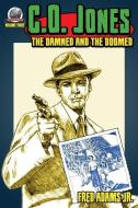 C.O. Jones: The Damned and the Doomed di Fred Adams Jr edito da CAPITOL CHRISTIAN DISTRIBUTION
