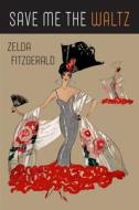 Save Me the Waltz di Zelda Fitzgerald edito da Albatross Publishers