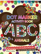 Dot Marker Activity Book di William P. Jackson edito da Activity Color Publishing