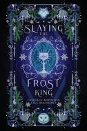 Slaying the Frost King di Candace Robinson, Elle Beaumont edito da BOOKBABY