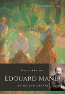 Histoire de Édouard Manet et de son oeuvre di Théodore Duret edito da Books on Demand