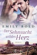 Der Sehnsucht wildes Herz di Emily Bold edito da Montlake Romance