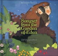 Songs from the Garden of Eden: Jewish Lullabies and Nursery Rhymes [With CD (Audio)] di Nathalie Soussana, Paul Mindy, Jean-Christophe Hoarau edito da SECRET MOUNTAIN PR