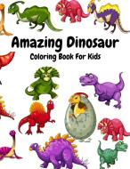Amazing Dinosaur Coloring Book For Kids di Polly Queenie Cowley edito da Polly Queenie Cowley