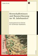 Herrschaftswissen und Raumerfassung im 16. Jahrhundert di Stefan Fuchs edito da Chronos Verlag
