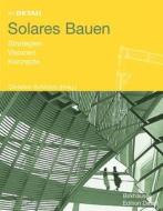 Solares Bauen: Strategien, Visionen, Konzepte edito da Birkhauser