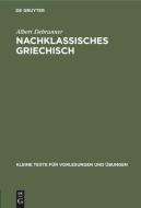 Nachklassisches Griechisch di Albert Debrunner edito da Walter de Gruyter