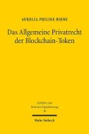 Das Allgemeine Privatrecht der Blockchain-Token di Aurelia Philine Birne edito da Mohr Siebeck GmbH & Co. K