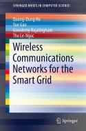 Wireless Communications Networks for the Smart Grid di Quang-Dung Ho, Yue Gao, Gowdemy Rajalingham, Tho Le-Ngoc edito da Springer-Verlag GmbH