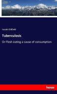 Tuberculosis di Josiah Oldfield edito da hansebooks