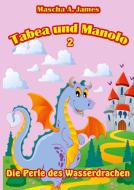 Tabea und Manolo 2 di Mascha A. James edito da tredition