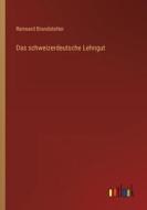 Das schweizerdeutsche Lehngut di Renward Brandstetter edito da Outlook Verlag