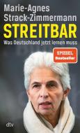 Streitbar di Marie-Agnes Strack-Zimmermann edito da dtv Verlagsgesellschaft