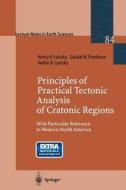 Principles of Practical Tectonic Analysis of Cratonic Regions di Gerald M. Friedman, Henry Lyatsky, Vadim B. Lyatsky edito da Springer Berlin Heidelberg