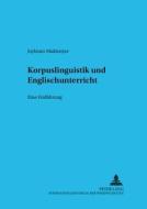 Korpuslinguistik und Englischunterricht di Joybrato Mukherjee edito da Lang, Peter GmbH