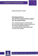 Rechtsprobleme der Sicherungsvereinbarungen bei Grundschulden di Alexander Puplick edito da Lang, Peter GmbH