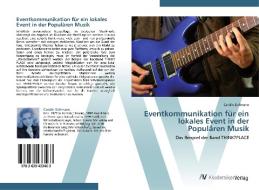 Eventkommunikation für ein lokales Event in der Populären Musik di Carolin Dallmann edito da AV Akademikerverlag