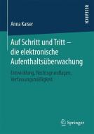 Auf Schritt und Tritt - die elektronische Aufenthaltsüberwachung di Anna Kaiser edito da Gabler, Betriebswirt.-Vlg
