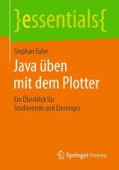 Java üben mit dem Plotter di Stephan Euler edito da Springer Fachmedien Wiesbaden