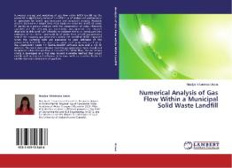 Numerical Analysis of Gas Flow Within a Municipal Solid Waste Landfill di Natalya Viktorovna Usova edito da LAP Lambert Academic Publishing