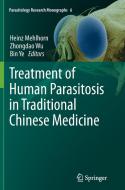 Treatment of Human Parasitosis in Traditional Chinese Medicine edito da Springer Berlin Heidelberg