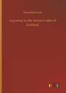 A Journey to the Western Isles of Scotland di Samuel Johnson edito da Outlook Verlag
