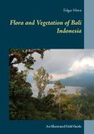 Flora and Vegetation of Bali Indonesia di Edgar Heim edito da Books on Demand