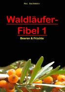 Waldläufer-Fibel 1 di Kai Sackmann edito da Books on Demand