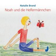 Noah und die Helfermännchen di Natalie Brand edito da Books on Demand