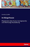 Im Bürgerhause di Cornelius Gurlitt edito da hansebooks