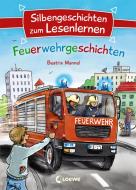 Silbengeschichten zum Lesenlernen - Feuerwehrgeschichten di Beatrix Mannel edito da Loewe Verlag GmbH