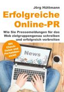 Erfolgreiche Online-PR di Jörg Hüttmann edito da Books on Demand