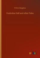 Foxholme Hall and other Tales di W. H. G Kingston edito da Outlook Verlag