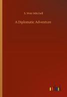 A Diplomatic Adventure di S. Weir Mitchell edito da Outlook Verlag