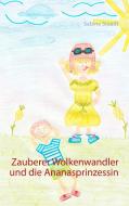 Zauberer Wolkenwandler und die Ananasprinzessin di Sabine Staadt edito da Books on Demand