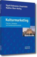 Kulturmarketing di Sigrid Bekmeier-Feuerhahn, Nadine Ober-Heilig edito da Schäffer-Poeschel Verlag
