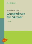 Der Gärtner 1. Grundwissen für Gärtner di Martin Degen, Karl Schrader edito da Ulmer Eugen Verlag