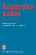 Katastrophenmedizin - Eine Standortbestimmung edito da J.F. Bergmann-Verlag