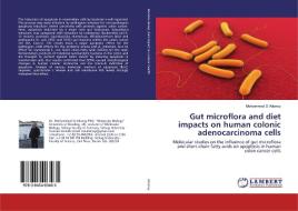 Gut Microflora And Diet Impacts On Human Colonic Adenocarcinoma Cells di Mohammed O. Altonsy edito da LAP Lambert Academic Publishing