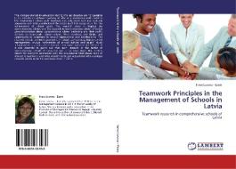 Teamwork Principles in the Management of Schools in Latvia di Inese Lusena - Ezera edito da LAP Lambert Acad. Publ.