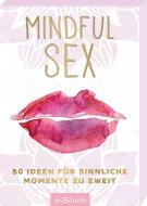 Mindful Sex. 50 Ideen für sinnliche Momente zu zweit edito da Ars Edition GmbH