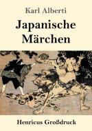 Japanische Märchen (Großdruck) di Karl Alberti edito da Henricus