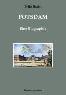 Potsdam. Eine Biographie 1928 di Fritz Stahl edito da Klaus-D. Becker