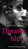 Theaterblut di Rolf Schneider edito da Osburg Verlag