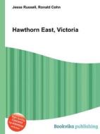 Hawthorn East, Victoria di Jesse Russell, Ronald Cohn edito da Book On Demand Ltd.