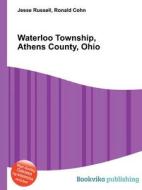 Waterloo Township, Athens County, Ohio edito da Book On Demand Ltd.