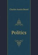 Politics di Charles Austin Beard edito da Book On Demand Ltd.