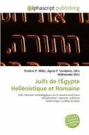 Juifs De L' Gypte Hell Nistique Et Romai di #Miller,  Frederic P.